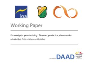 Working paper: Knowledge in Peacebuilding: Elements, , production, dissemination